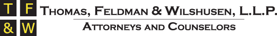 Thomas, Feldman & Wilshusen, llp ATTORNEYS AND COUNSELORS